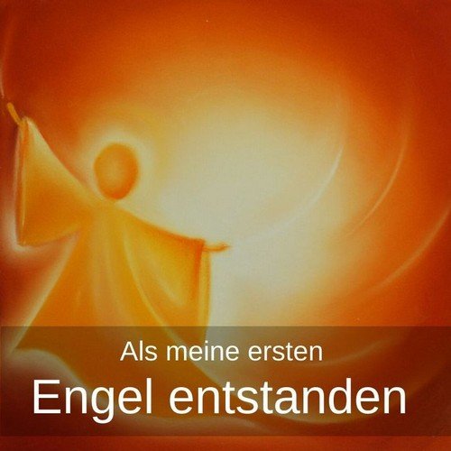 Als die Engel mir begegneten